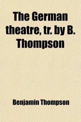 Book cover for The German Theatre, Tr. by B. Thompson