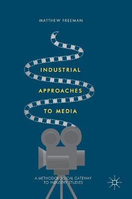 Book cover for Industrial Approaches to Media