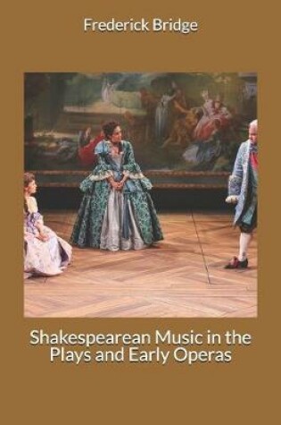 Cover of Shakespearean Music in the Plays and Early Operas