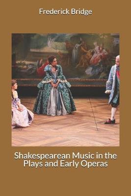 Book cover for Shakespearean Music in the Plays and Early Operas