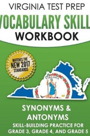 Cover of Virginia Test Prep Vocabulary Skills Workbook Synonyms & Antonyms