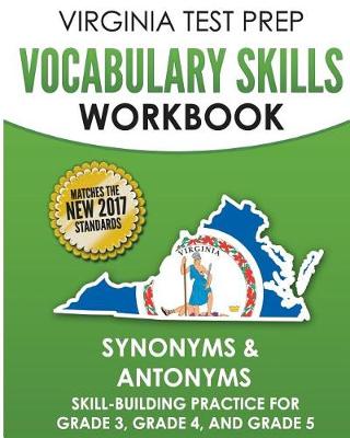 Book cover for Virginia Test Prep Vocabulary Skills Workbook Synonyms & Antonyms