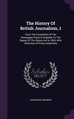 Book cover for The History of British Journalism, 1