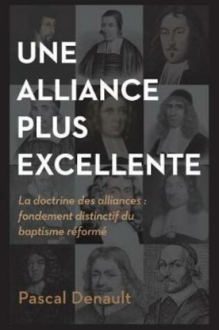 Cover of Une Alliance Plus Excellente (the Distinctiveness of Baptist Covenant Theology)