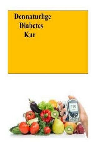 Cover of Den naturlige Diabetes Kur (Norwegian)