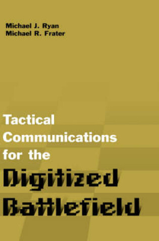 Cover of Tactical Communications for the Digitized Battlefield