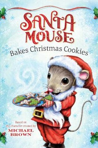 Cover of Santa Mouse Bakes Christmas Cookies