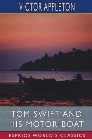 Cover of Tom Swift and His Motor-Boat (Esprios Classics)