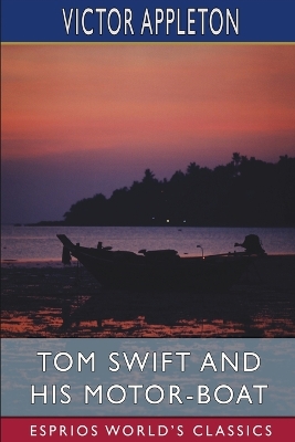 Book cover for Tom Swift and His Motor-Boat (Esprios Classics)