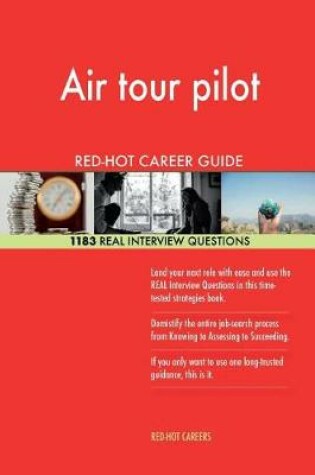 Cover of Air tour pilot RED-HOT Career Guide; 1183 REAL Interview Questions