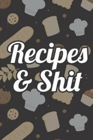 Cover of Recipes & Shit