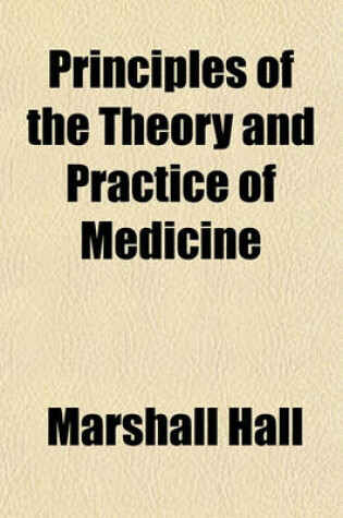 Cover of Principles of the Theory and Practice of Medicine