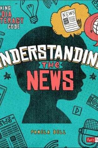 Cover of Cracking the Media Literacy Code Understanding the News