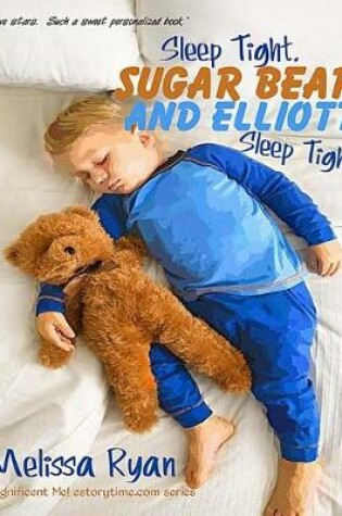 Cover of Sleep Tight, Sugar Bear and Elliott, Sleep Tight!