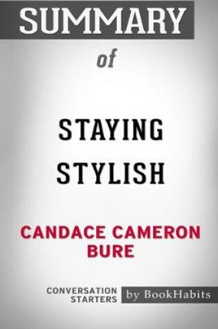 Cover of Summary of Staying Stylish by Candace Cameron Bure