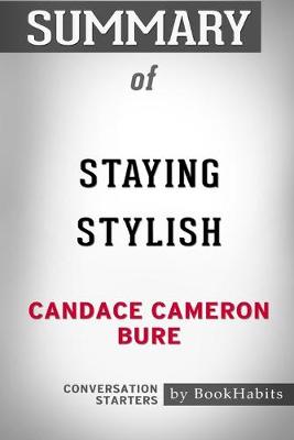 Book cover for Summary of Staying Stylish by Candace Cameron Bure