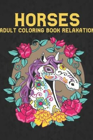 Cover of Adult Coloring Book Relaxation Horses