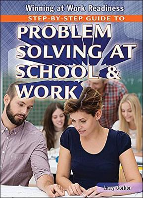 Cover of Step-By-Step Guide to Problem Solving at School & Work