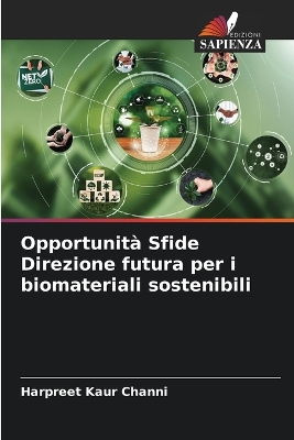 Book cover for Opportunità Sfide Direzione futura per i biomateriali sostenibili