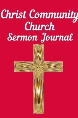 Cover of Christ Community Church Sermon Journal