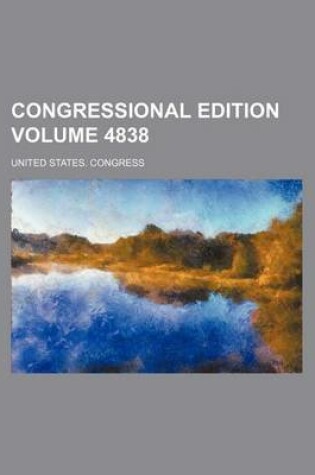 Cover of Congressional Edition Volume 4838