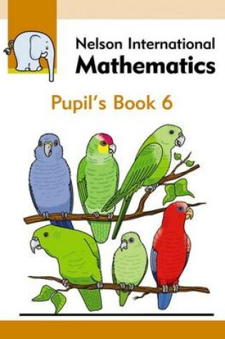 Cover of Nelson International Mathematics Pupil's Book 6