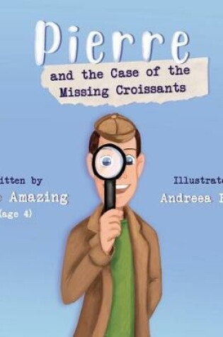 Cover of Pierre and the Case of the Missing Croissants