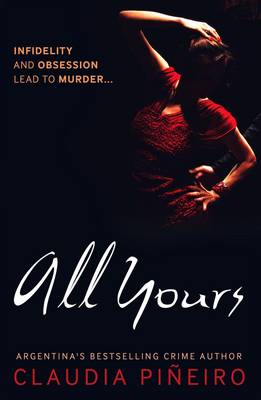 All Yours by Claudia Pineiro
