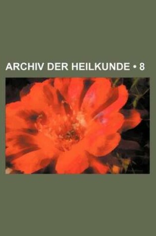 Cover of Archiv Der Heilkunde (8)