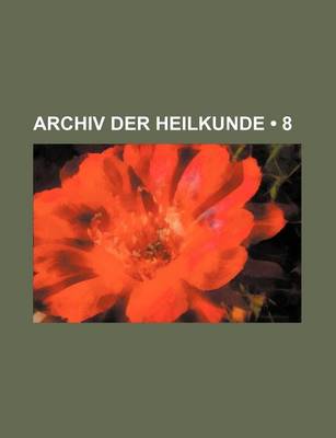 Book cover for Archiv Der Heilkunde (8)