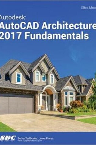 Cover of Autodesk AutoCAD Architecture 2017 Fundamentals