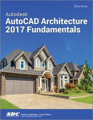 Book cover for Autodesk AutoCAD Architecture 2017 Fundamentals