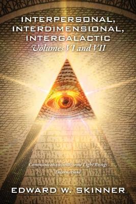 Cover of Interpersonal, Interdimensional, Intergalactic, Volumes VI and VII