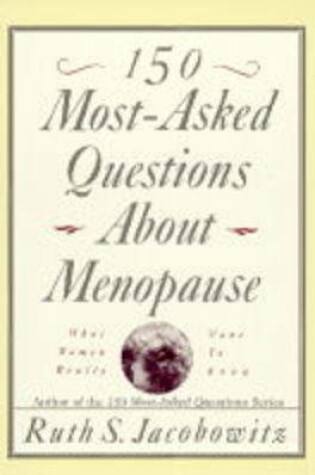 Cover of 150 Most-asked Questions About Menopause