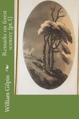 Cover of Remarks on forest scenery [pt.1]