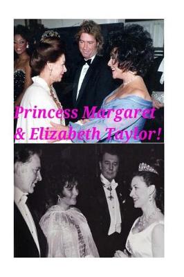 Book cover for Princess Margaret & Elizabeth Taylor!