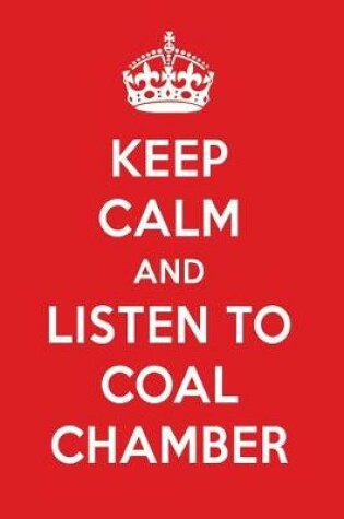 Cover of Keep Calm and Listen to Coal Chamber