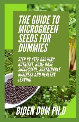 Book cover for The Guide to Microgreen Seeds for Dummies