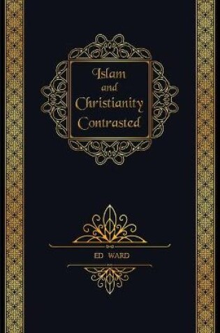 Cover of Islam and Christianity Contrasted