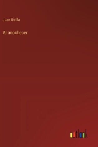 Cover of Al anochecer