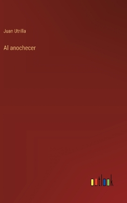 Book cover for Al anochecer