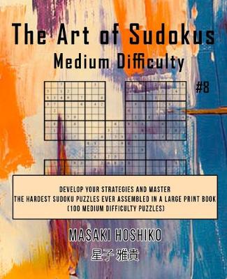 Book cover for The Art of Sudokus Medium Difficulty #8