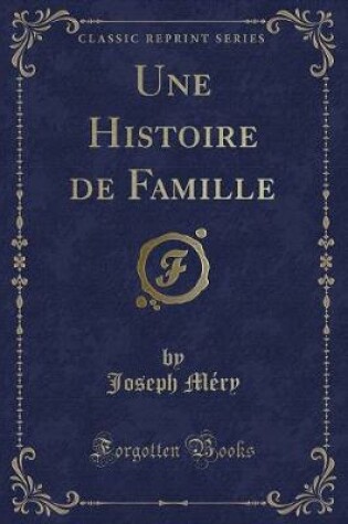 Cover of Une Histoire de Famille (Classic Reprint)