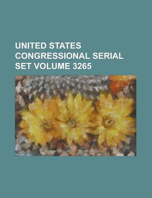 Book cover for United States Congressional Serial Set Volume 3265