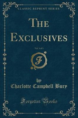 Book cover for The Exclusives, Vol. 3 of 3 (Classic Reprint)