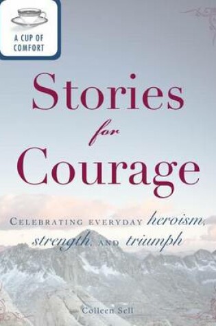 Cover of A Cup of Comfort Stories for Courage