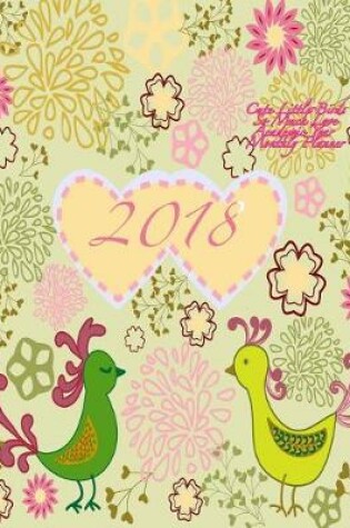 Cover of 2018 Cute Little Birds So Much Love Academic Year Monthly Planner