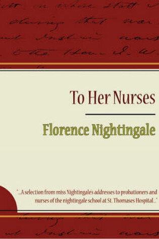 Cover of To Her Nurses - Florence Nightingale