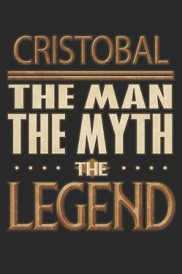 Book cover for Cristobal The Man The Myth The Legend