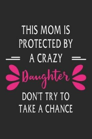Cover of This mom is protected by a crazy daughter don't try to take a chance